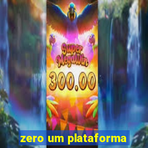 zero um plataforma